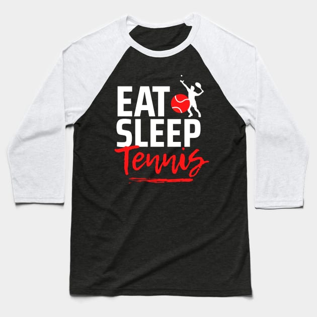 Eat Sleep Tennis Baseball T-Shirt by TopTennisMerch